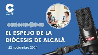 El Espejo de la diócesis de Alcalá 22 noviembre 2024 [upl. by Ettenahc]