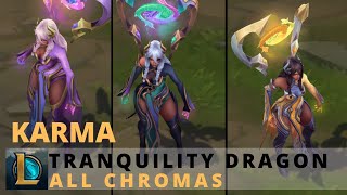 Tranquility Dragon Karma All Chromas  League of Legends [upl. by Leonardo]