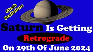 When will Saturn Retrograde in 2024 Impacts on 12 Zodiac Signs Predictions [upl. by Airyk]