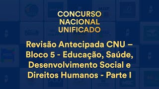 Revisão Antecipada CNU– Bloco 5 Educação Saúde Desenvolvimento Social e Direitos Humanos Parte I [upl. by Alburg]