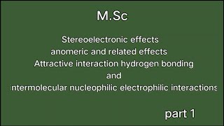 Stereoelectronic effect anomeric and related effects part 1Mscin hindi 😄 👌 [upl. by Anes709]