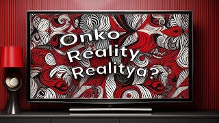 Onko reality realitya [upl. by Gaeta]