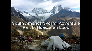 South America Bike Adventure Part 8 Huascaran Loop [upl. by Loris878]