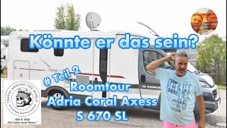 teil2 Roomtour Adria Coral Axess S 670 SL [upl. by Ylaek]