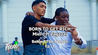 Born To Get Rich  Miero x Zagazai  Behind The Scenes Ep 1 Ft Finess Young CRW crew en more [upl. by Silvia]