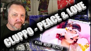 CLUPPO  PEACE amp LOVE  Ryan Mear Reacts [upl. by Jen]