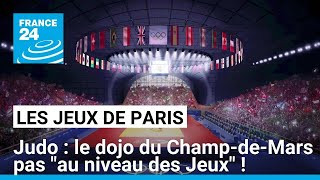 JO Paris 2024  le dojo du ChampdeMars pas quotau niveau des Jeuxquot  • FRANCE 24 [upl. by Meerak]