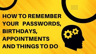 How To Remember Your Passwords Birthdays Appointments amp Things To Do [upl. by Creedon]