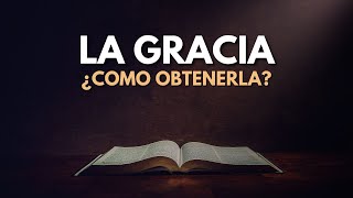 🙏 ¿Cómo Obtener LA GRACIA de DIOS Según LA BIBLIA [upl. by Farika]