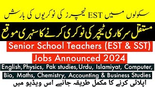 New SST amp EST Teaching Jobs Announced 2024  Senior School Teachers EST amp SST Jobs 2024 [upl. by Dnartreb728]