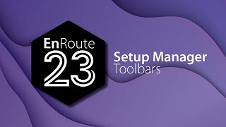 EnRoute 23 New Feature  Setup Manager Toolbars [upl. by Toy]