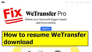 How to resume wetransfer download [upl. by Eiramlatsyrc230]