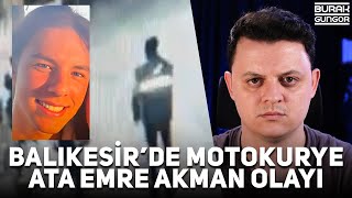 Balıkesirdeki Kurye Ata Emre Akman Olayı [upl. by Yenwat]