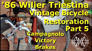 Wilier Triestina Ramato Restoration Part 5 Campagnolo Victory Brakes [upl. by Lezti]