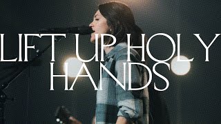 Lift Up Holy HandsHes Alive  Bethel Music Hannah McClure Noah Paul Harrison [upl. by Chapman]