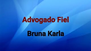 Advogado Fiel  Bruna Karla PlayBack Com Letras [upl. by Aneladgam]