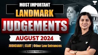 Most Important Landmark Judgments  August 2024  Deeksha Choudhary [upl. by Azeria]