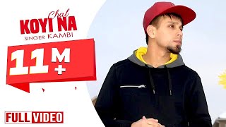 Chal Koyi Na  Kambi Ft Deep Jandu  Official Video Song  Desi Swag Records [upl. by Eibocaj]