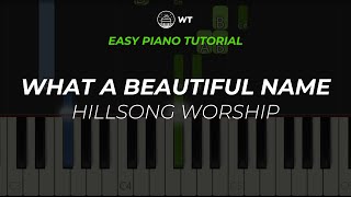 What A Beatiful Name Hillsong Worship  EASY Piano Tutorial by WT [upl. by Rosina]