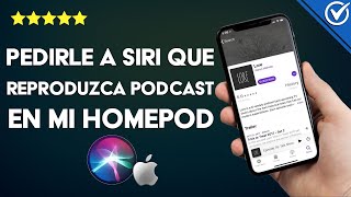 ¿Cómo pedirle a SIRI que reproduzca un pódcast en mi HomePod  Instrucciones [upl. by Onivag]