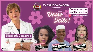 DESSE JEITO 16 COM MARIANA GINO IVANIR DOS SANTOS E HELENA THEODORO [upl. by Innoc]