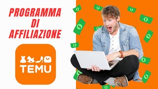 COME FUNZIONA IL PROGRAMMA DI AFFILIAZIONE TEMU COME REGISTRARSI RISOLVI I TUOI DUBBI [upl. by Auop514]