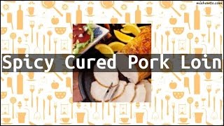 Recipe Spicy Cured Pork Loin [upl. by Marcellus865]