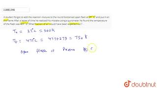 A student forgot to add the reaction mixture to the round bottomed open flask at 27 [upl. by Charron186]