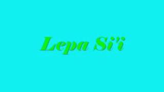 Lepa Sii [upl. by Salvidor929]