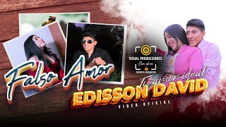 Falso Amor  Edisson David  Video Oficial 2024 [upl. by Nessi]