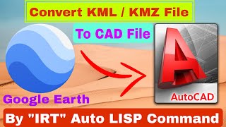 How To Convert KML To CAD File by IRT LISP trending [upl. by Lemmuela]