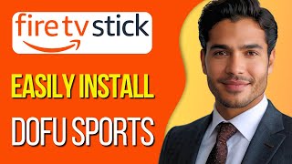 How to Install Dofu Sports in Fire TV Stick 2024 Update [upl. by Deeyn156]