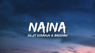 Naina  Diljit Dosanjh amp Badshah Lyrics  Lyrical Bam Panjabi [upl. by Atokad]