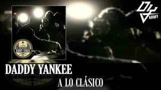 Daddy Yankee  A Lo Clásico  El Cartel III The Big Boss [upl. by Ydnar]