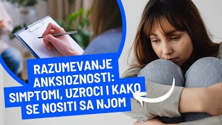 Razumevanje Anksioznosti Simptomi Uzroci i Kako Se Nositi Sa Njom [upl. by Echikson]