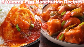 3 Yummy Egg Manchurian Recipes [upl. by Immanuel]