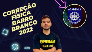 CORREÇÃO DA PROVA DE FÍSICA BARRO BRANCO 2022 [upl. by Loos231]