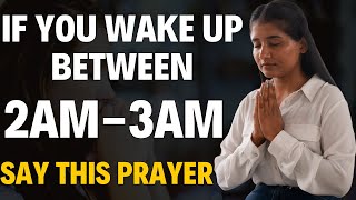 If You Wake Up Between 2AM To 3AM Say This Breakthrough Prayer Immediately [upl. by Incrocci965]