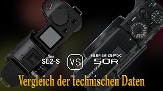 Leica SL2S vs Fujifilm GFX 50R Ein Vergleich der technischen Daten [upl. by Ecenahs]