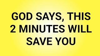 This 2 Minutes Will  God message today  God message for you today  God message for me today [upl. by Dixon]