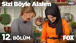 Sizi Böyle Alalım 12 Bölüm  Nermin Gül [upl. by Keppel]