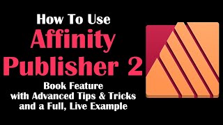 How to use Affinity Publisher 2s Book Feature  Advanced Tricks with Example [upl. by Sabra]