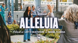 Alleluia feat DOE — VOUS Worship [upl. by Renaxela28]