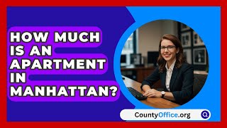 How Much Is An Apartment In Manhattan  CountyOfficeorg [upl. by Nett]