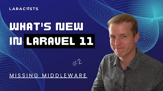 Whats New in Laravel 11 Ep 02  Missing Middleware [upl. by Letty]