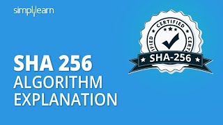 SHA 256  SHA 256 Algorithm Explanation  How SHA 256 Algorithm Works  Cryptography  Simplilearn [upl. by Haldas878]