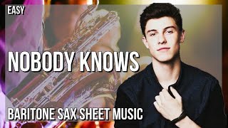 Baritone Sax Sheet Music How to play Nobody Knows by Shawn Mendes [upl. by Venetis]