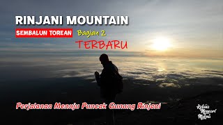 Gunung Rinjani 2  Perjalanan summit menuju puncak Rinjani I Kelana Mencari Makna [upl. by Ytsud]