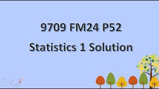 970952FM24 CAIE Alevel Statistics 1 Solution [upl. by Tingey]