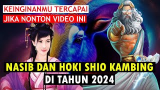 Nasib dan Hoki SHIO KAMBING DI AKHIR TAHUN 2024 [upl. by Aryamoy]